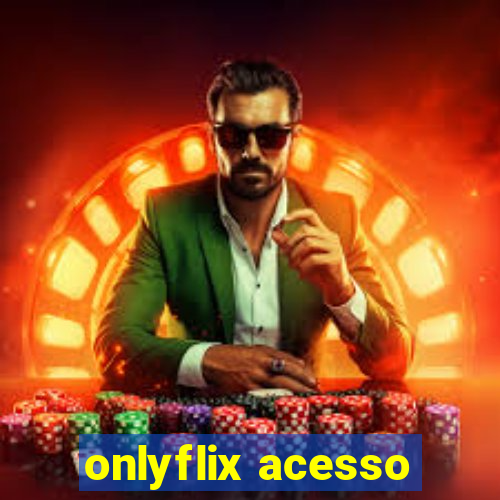 onlyflix acesso